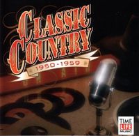 Various Artists - Time Life Classic Country 1950-1959, Vol. 1